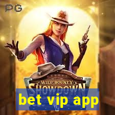 bet vip app